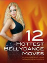 12 Hottest Bellydance Moves with Layla - DVD