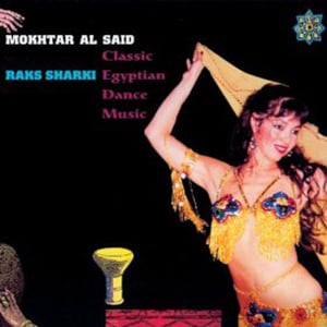 Raqs Sharki by Mokhtar Al Said: Classic Egyptian Dance Music - CD