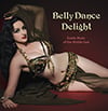 Belly Dance Delight: Exotic Music of the Middle East (Various Artists) - CD