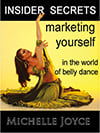 Insider Secrets: Marketing Yourself in the World of Belly Dance - Michelle Joyce - DVD